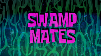 Swamp Mates (Title Card)