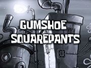 GumShoe SquarePants (short)