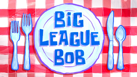 Big League Bob title card