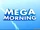 Mega Morning