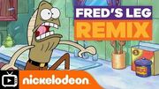 SpongeBob SquarePants - Fred's Leg Remix Nickelodeon