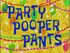 Party Pooper Pants