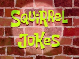 Squirrel Jokes title card