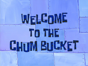 Welcome to the Chum Bucket title card