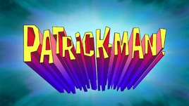 Patrick-Man! title card