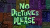 No Pictures Please title card