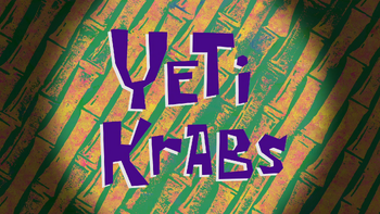 Yeti Krabs title card