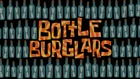 Bottle Burglars