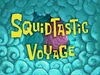 Squidtastic Voyage title card