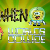 When Worlds Collide Encyclopedia Spongebobia Fandom