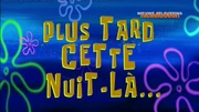 Plus tard cette nuit-là.png (1.67 MB) The "Later That Night" card from The Krusty Slammer.
