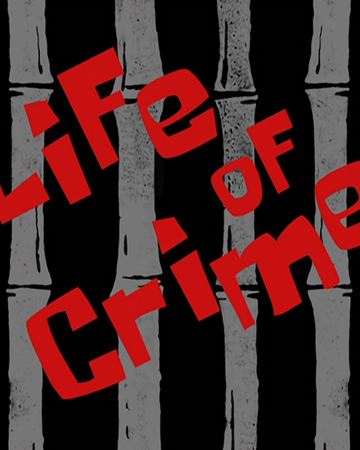 Life Of Crime Transcript Encyclopedia Spongebobia Fandom Life Of Crime Transcript Encyclopedia Spongebobia Fandom