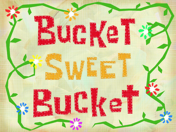 Bucket Sweet Bucket title card