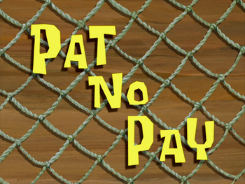 Pat No Pay title card