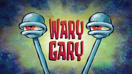Wary Gary title card
