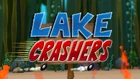 Lake Crashers title card