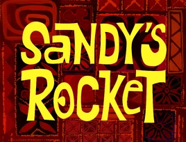 Sandy's Rocket title card