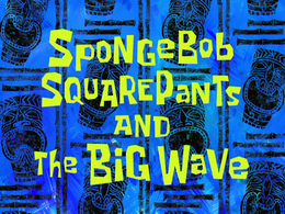 SpongeBob and the Beig Wave