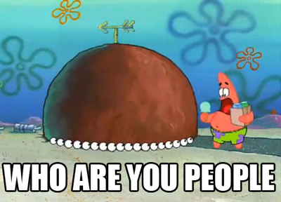 Who_are_you_people%3F%21_Patrick.png