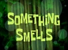 Something Smells title card