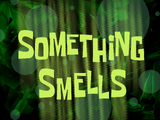 Something Smells/transcript