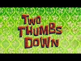 SpongeBob SquarePants - Two Thumbs Down (song)