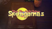 7:00pm (Twas the Night Before Spongemas)