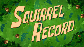 Squirrel Record title card