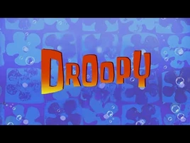 SpongeBob Music- Droopy