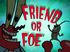 Friend or Foe