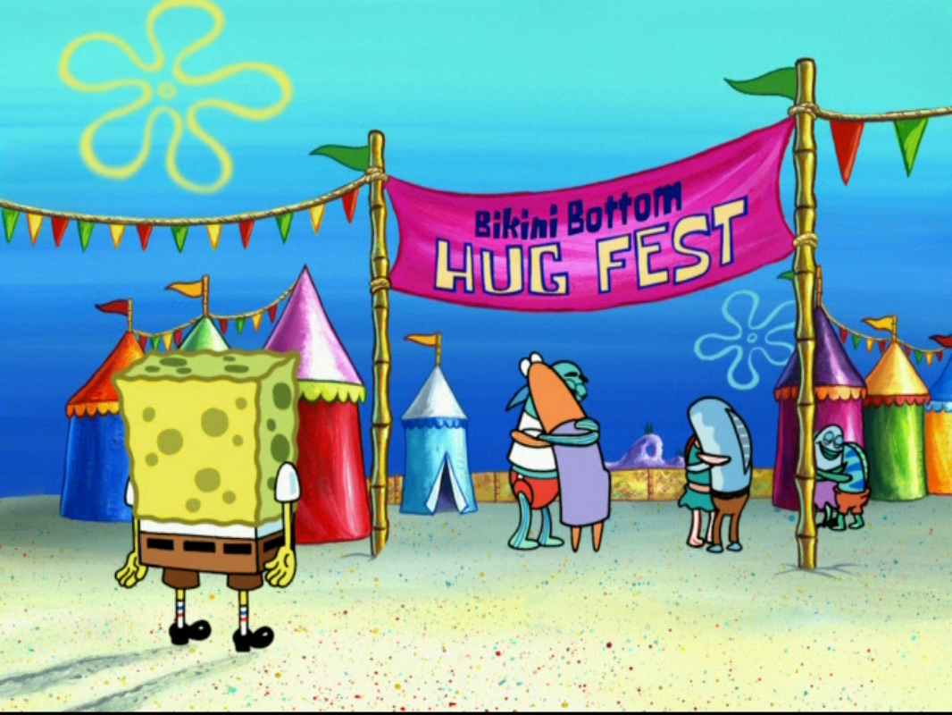 Bikini Bottom Hug Festival.