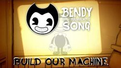 BENDY_AND_THE_INK_MACHINE_SONG_(Build_Our_Machine)_LYRIC_VIDEO_-_DAGames