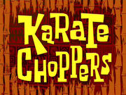 014b - Karate Choppers