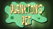 Plankton's Pet