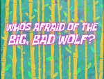 Whosafraidofthebigbadwolf