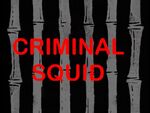 CRIMINAL sQUID