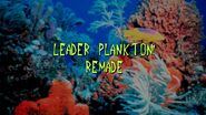 Leader Plankton! Remade