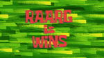 Raarg is Wins