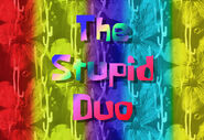 The Stupid Duo