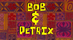 Bob And Peteix