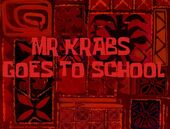 Mr. Krabs Goes to School