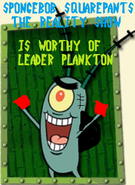 Is Worthy of Leader Plankton Award