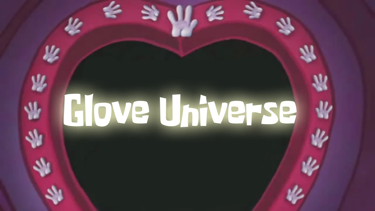 Glove Universe (Episode) SpongeBob Fanon Wiki Fandom