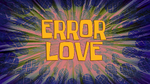 Error Love