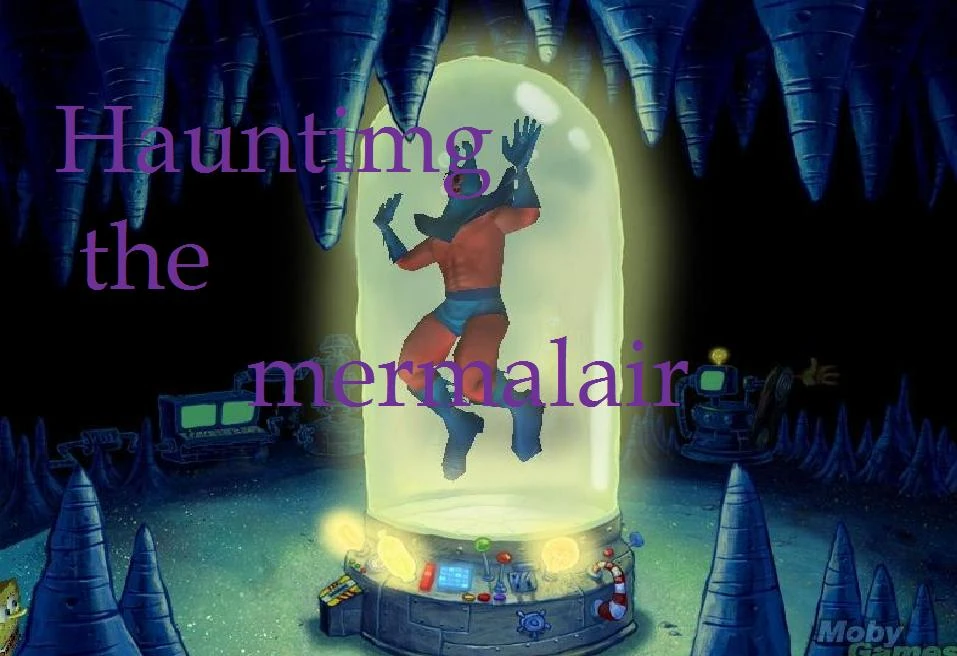 Haunting the mermalair SpongeBob Fanon Wiki Fandom