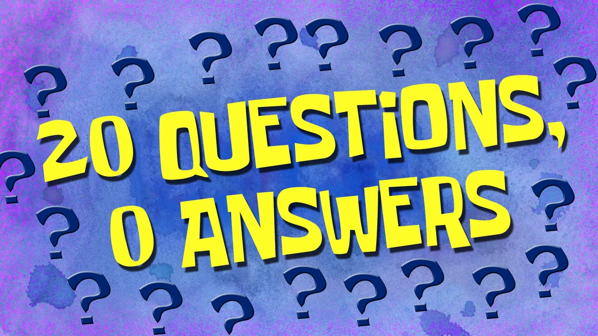 20 Questions, 0 Answers SpongeBob Fanon Wiki Fandom