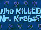 Who Killed Mr. Krabs?