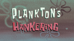 Plankton's Hankering