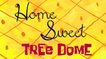 Home sweet tree dome