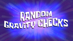 Randomgravitychecks